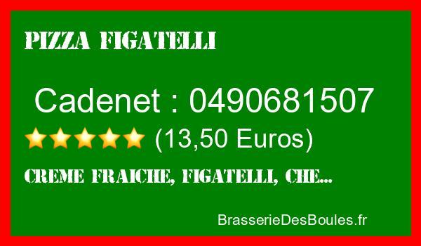 Commander une Pizza Figatelli à Cadenet
