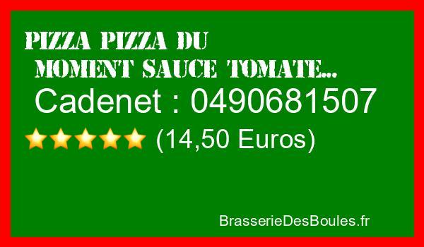 Commander une Pizza Pizza du Moment Sauce Tomate à Cadenet